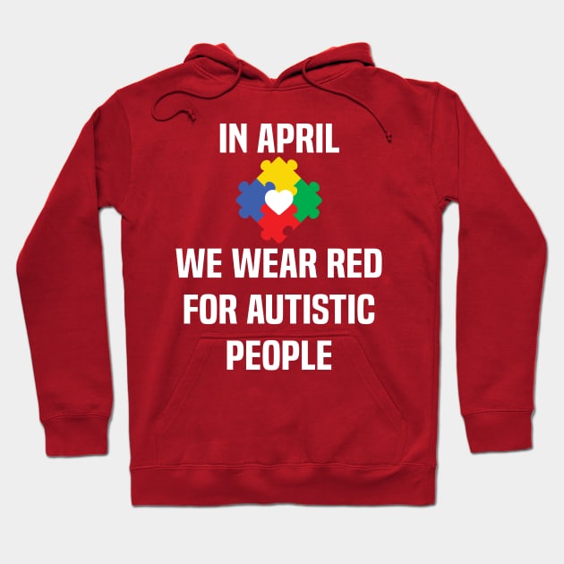 In April We Wear Red For Autistic people acceptance Hoodie by Uniqueify